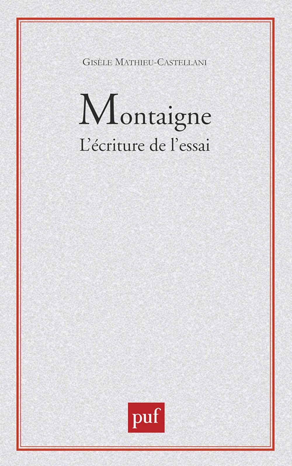 Montaigne. L'criture de l'essai,Used