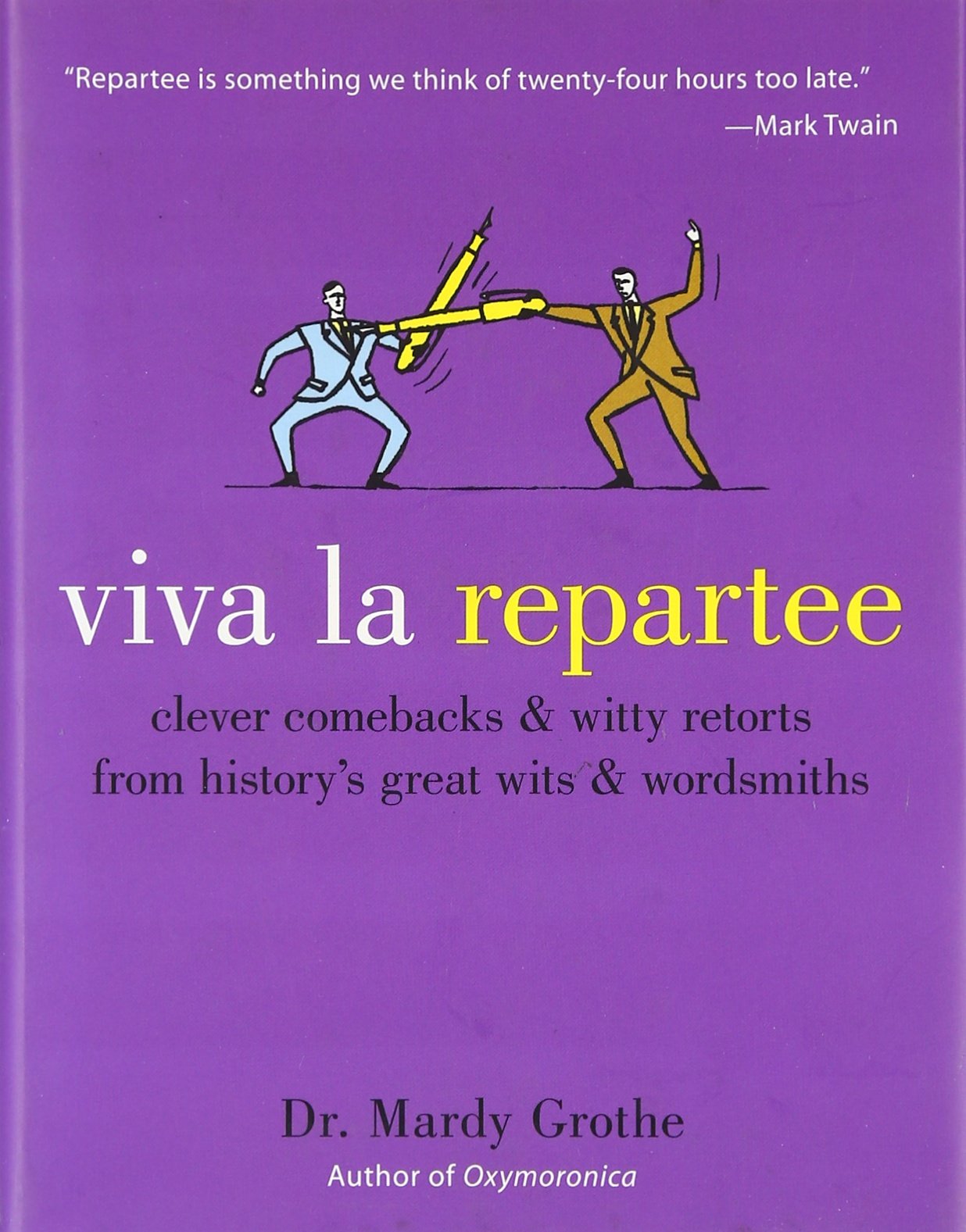 Viva la Repartee: Clever Comebacks and Witty Retorts from History's Great Wits and Wordsmiths,Used