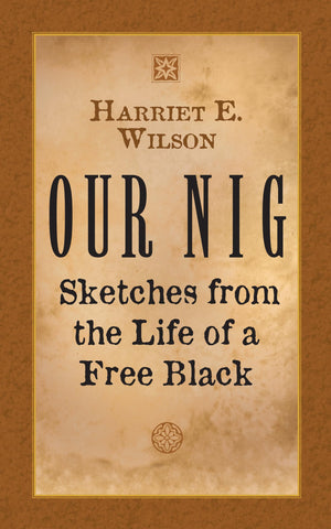 Our Nig: Sketches from the Life of a Free Black (Dover AfricanAmerican Books),Used