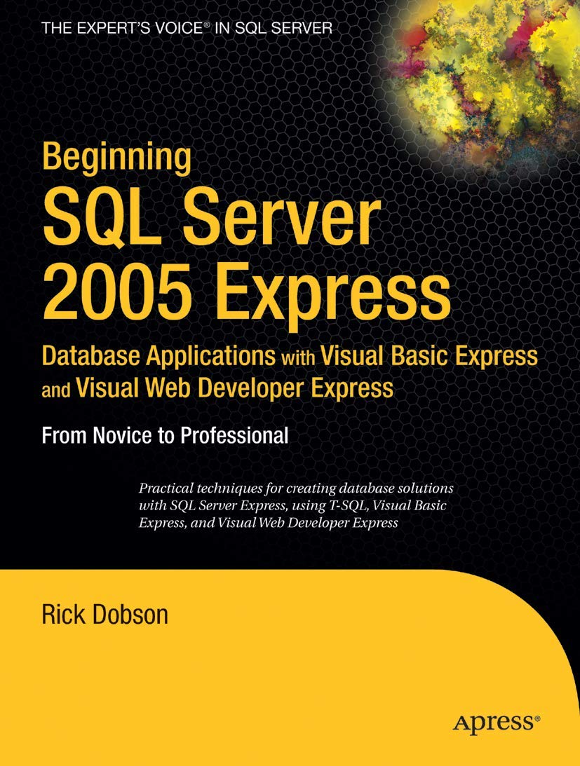 Beginning SQL Server 2005 Express Database Applications with Visual Basic Express and Visual Web Developer Express: From Novice ,Used