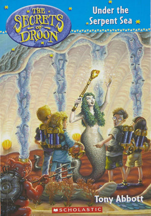Under The Serpent Sea (The Secrets Of Droon)