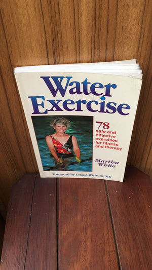 Water Exercise : 78 Safe and Effective Exercises for Fitness and Therapy,Used