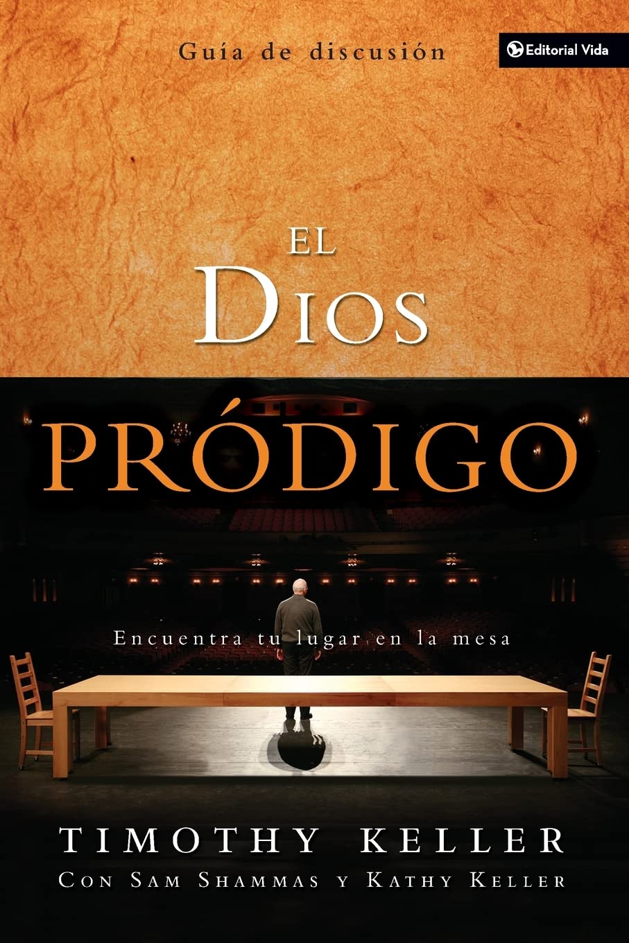 El Dios Prdigo, Gua De Discusin: Encuentra Tu Lugar En La Mesa (Spanish Edition),New