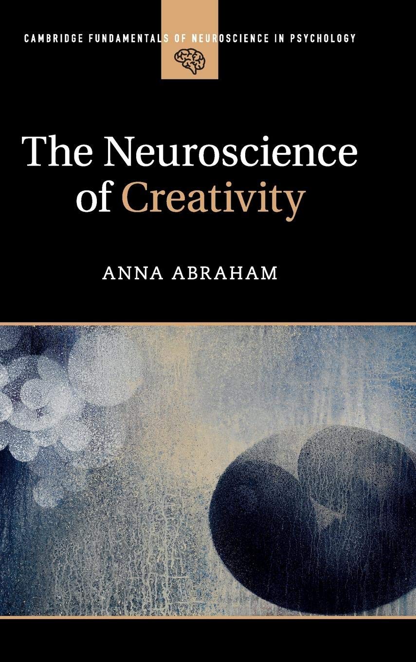 The Neuroscience of Creativity (Cambridge Fundamentals of Neuroscience in Psychology),Used