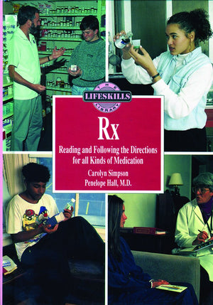 Rx: Reading And Following The Directions For All Kinds Of Medications (Lifeskills Library),Used