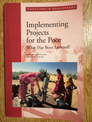 Implementing Projects for the Poor: What Has Been Learned? (Directions in Development),Used
