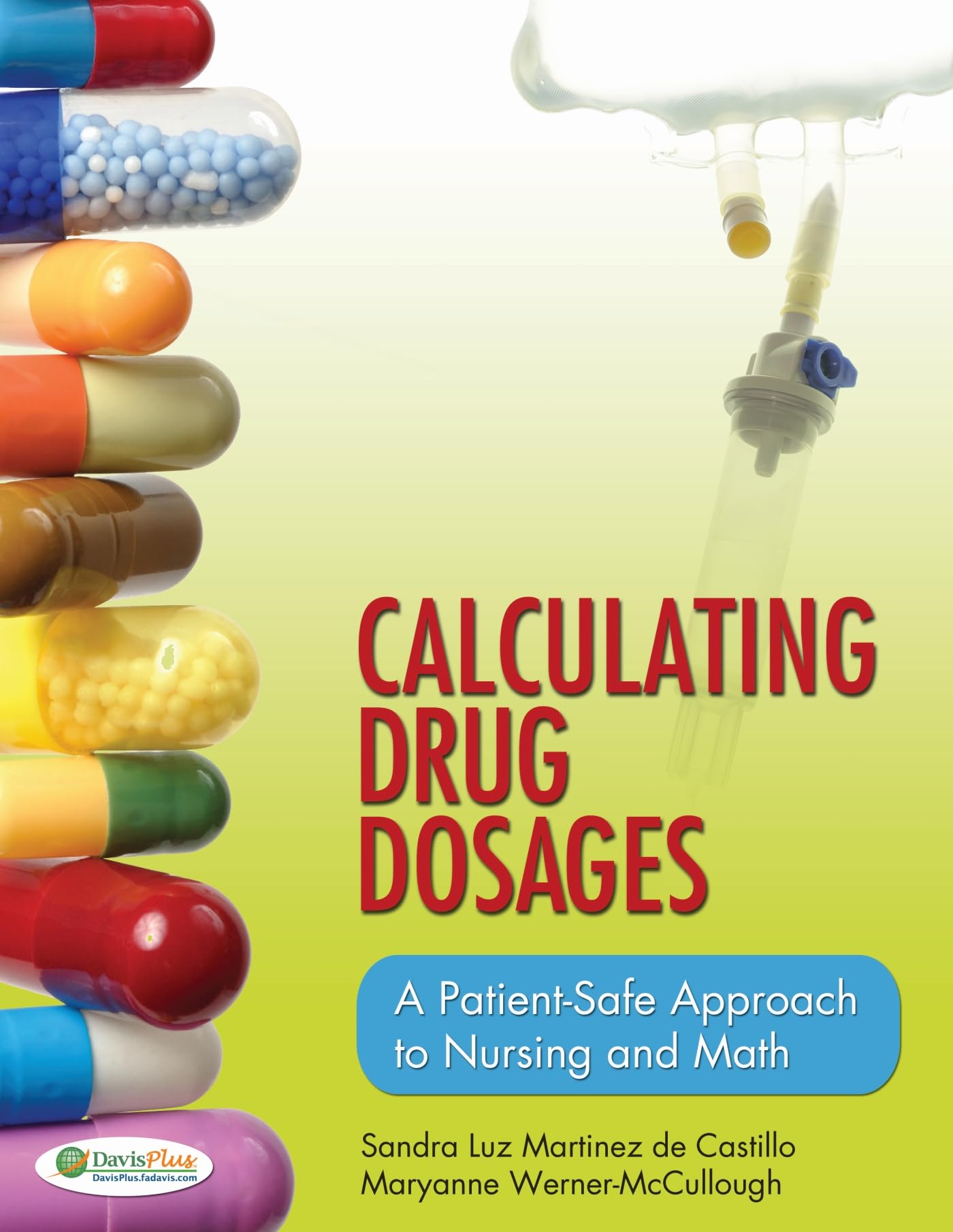Calculating Drug Dosages: A PatientSafe Approach to Nursing and Math