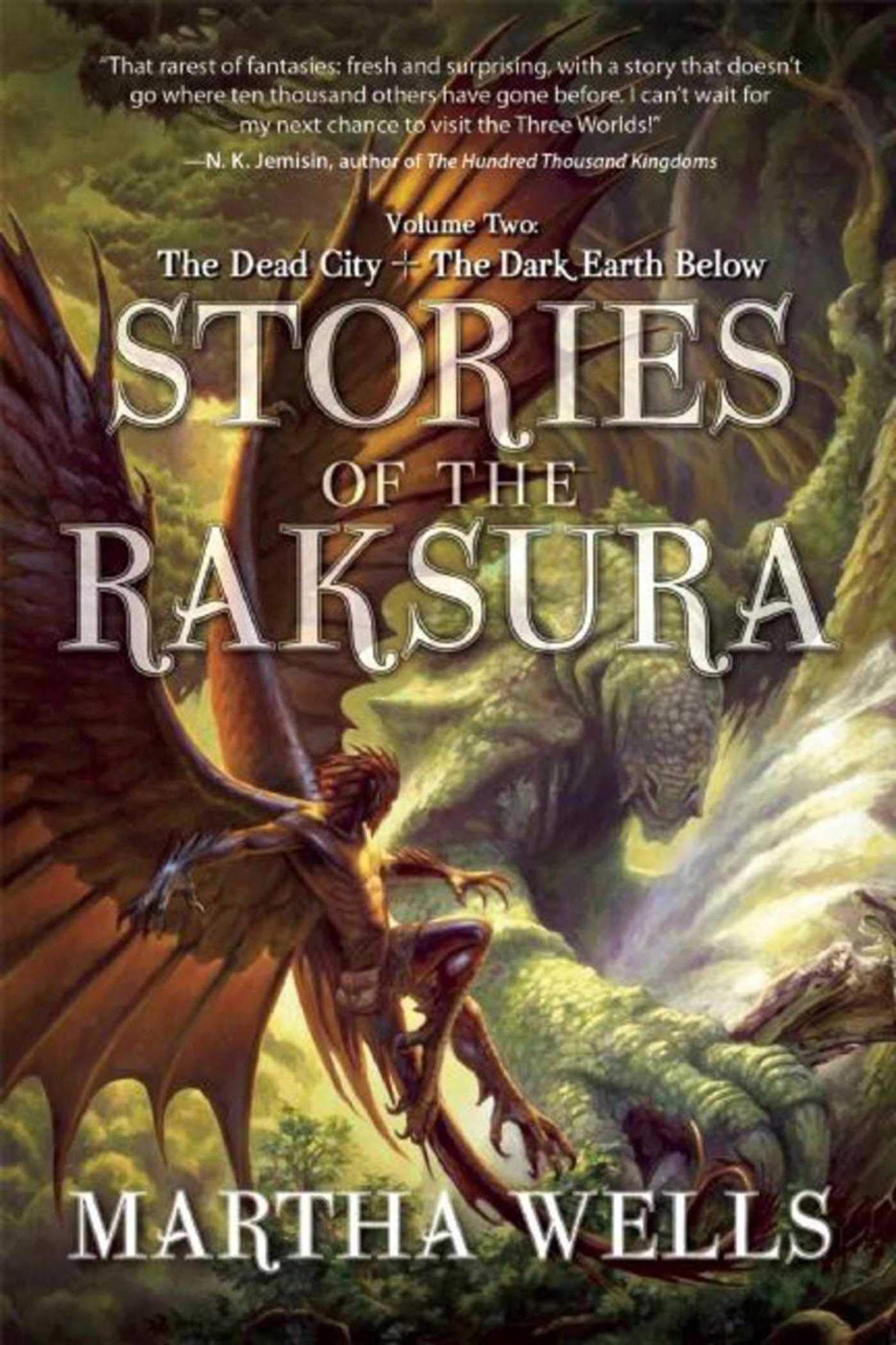 Stories Of The Raksura: Volume Two: The Dead City & The Dark Earth Below (Books Of The Raksura)