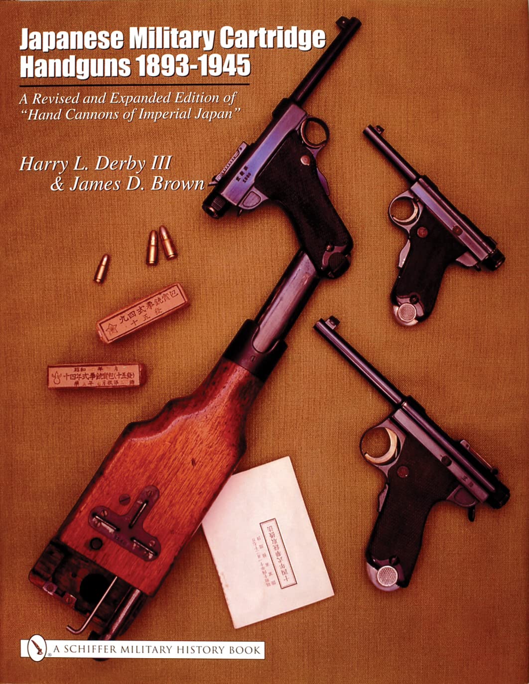 Japanese Military Cartridge Handguns 18931945: A Revised And Expanded Edition Of Hand Cannons Of Imperial Japan