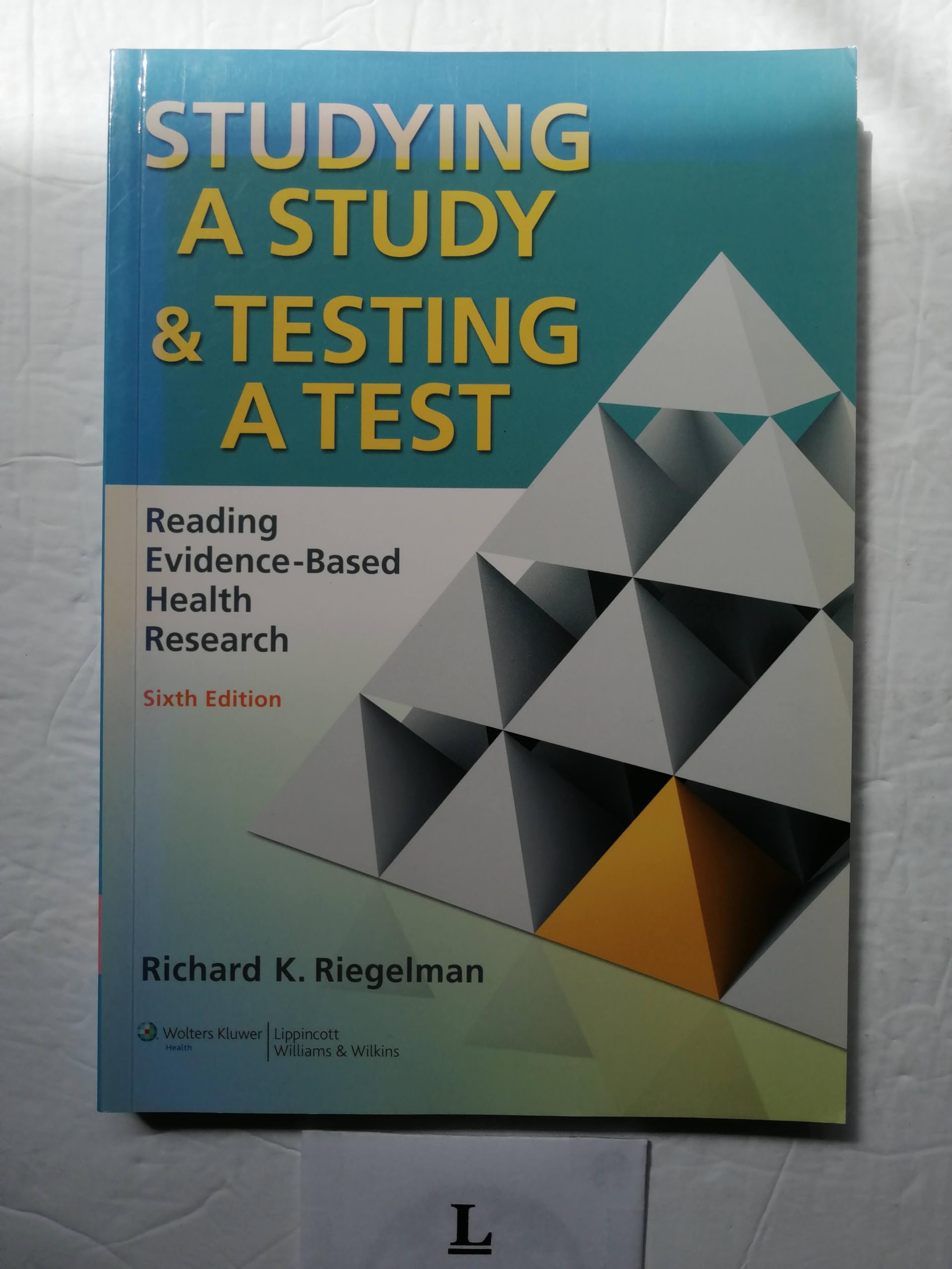 Studying A Study And Testing A Test: Reading Evidencebased Health Research,New
