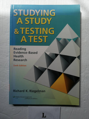 Studying A Study And Testing A Test: Reading Evidencebased Health Research,New