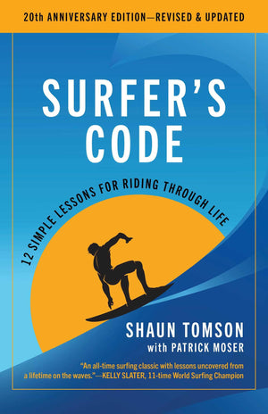 SurferS Code: 12 Simple Lessons For Riding Through Life