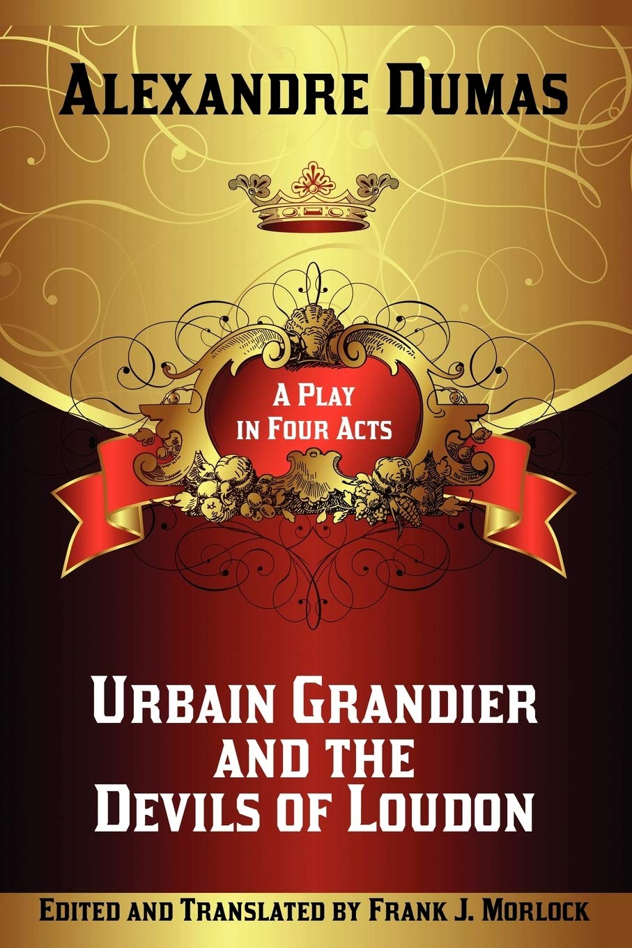 Urbain Grandier And The Devils Of Loudon: A Play In Four Acts,Used