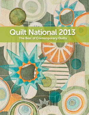 Quilt National 2013: The Best Of Contemporary Quilts,Used
