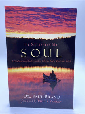 He Satisfies My Soul: A Celebration of God's Creative Gifts for Body, Mind, and Spirit,Used