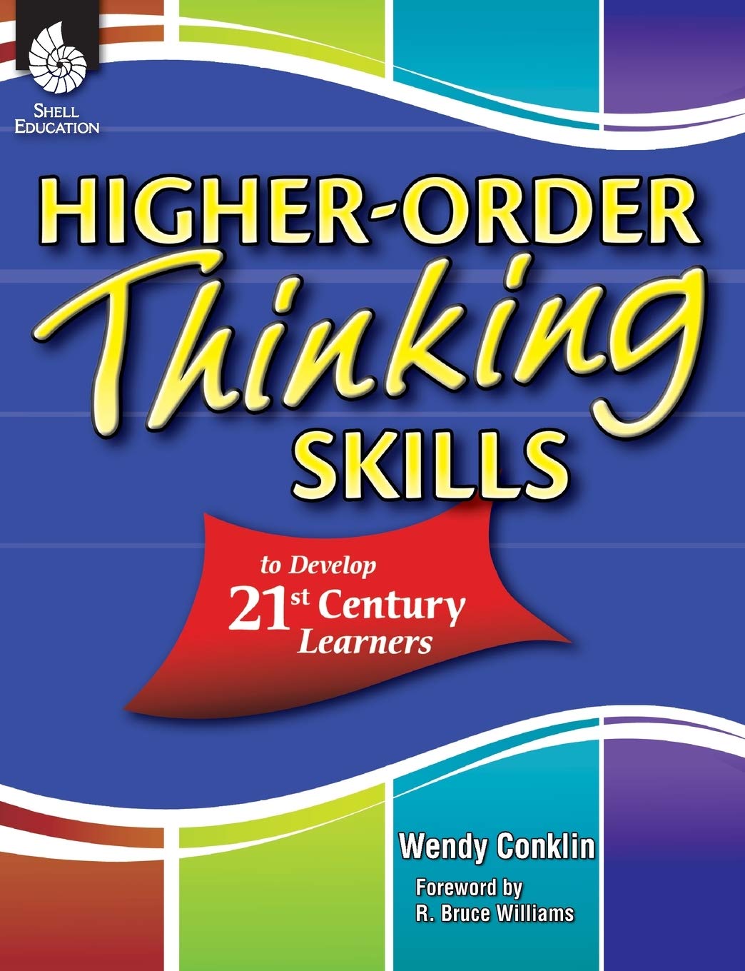 HigherOrder Thinking Skills to Develop 21st Century Learners,New