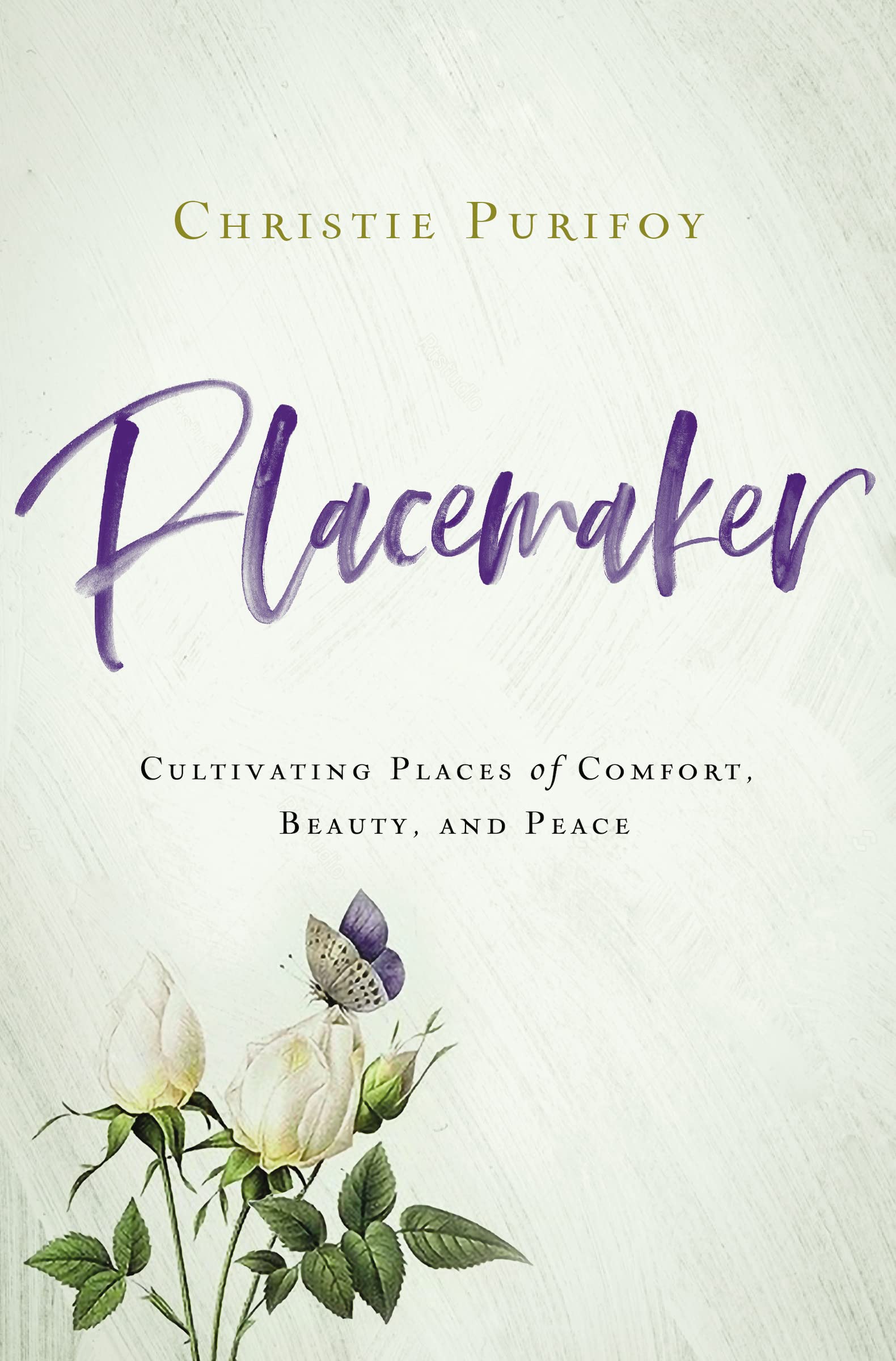 Placemaker: Cultivating Places Of Comfort, Beauty, And Peace