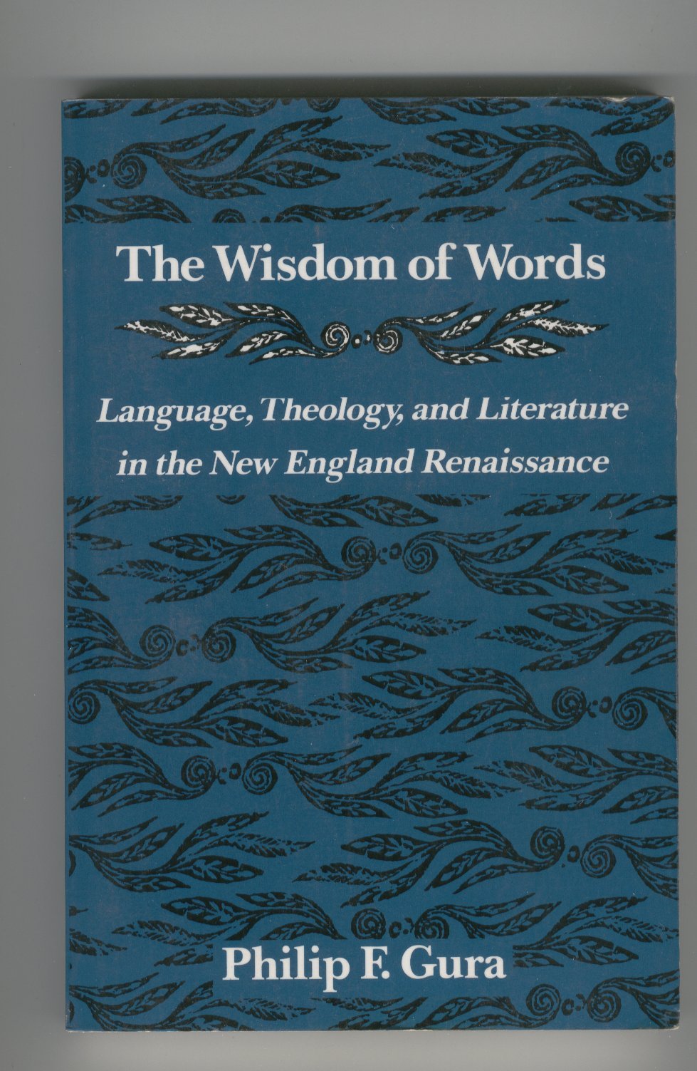 The Wisdom of Words: Language, Theology, and Literature in the New England Renaissance,Used