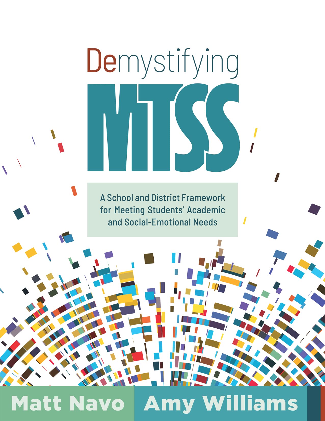Demystifying Mtss: A School And District Framework For Meeting Students Academic And Socialemotional Needs (Your Essential Guid,Used