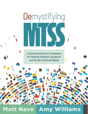 Demystifying Mtss: A School And District Framework For Meeting Students Academic And Socialemotional Needs (Your Essential Guid,Used