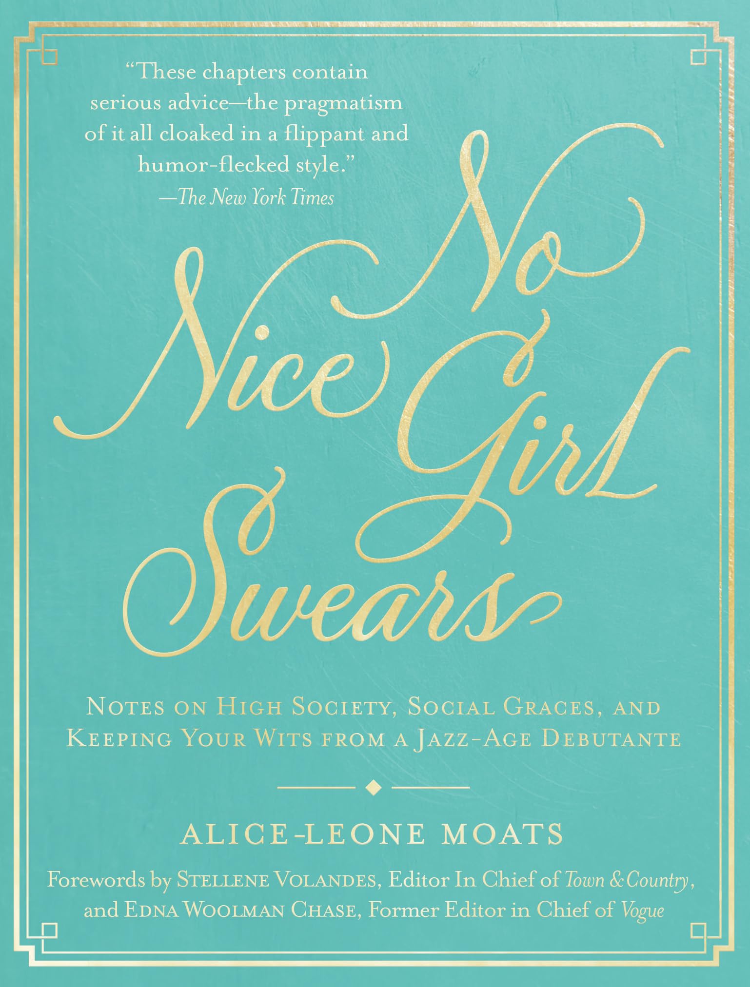 No Nice Girl Swears: Notes on High Society, Social Graces, and Keeping Your Wits from a JazzAge Debutante,Used