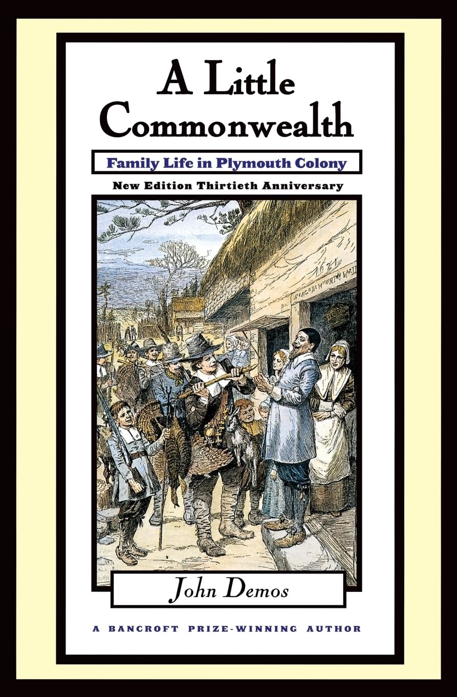 A Little Commonwealth: Family Life In Plymouth Colony,New