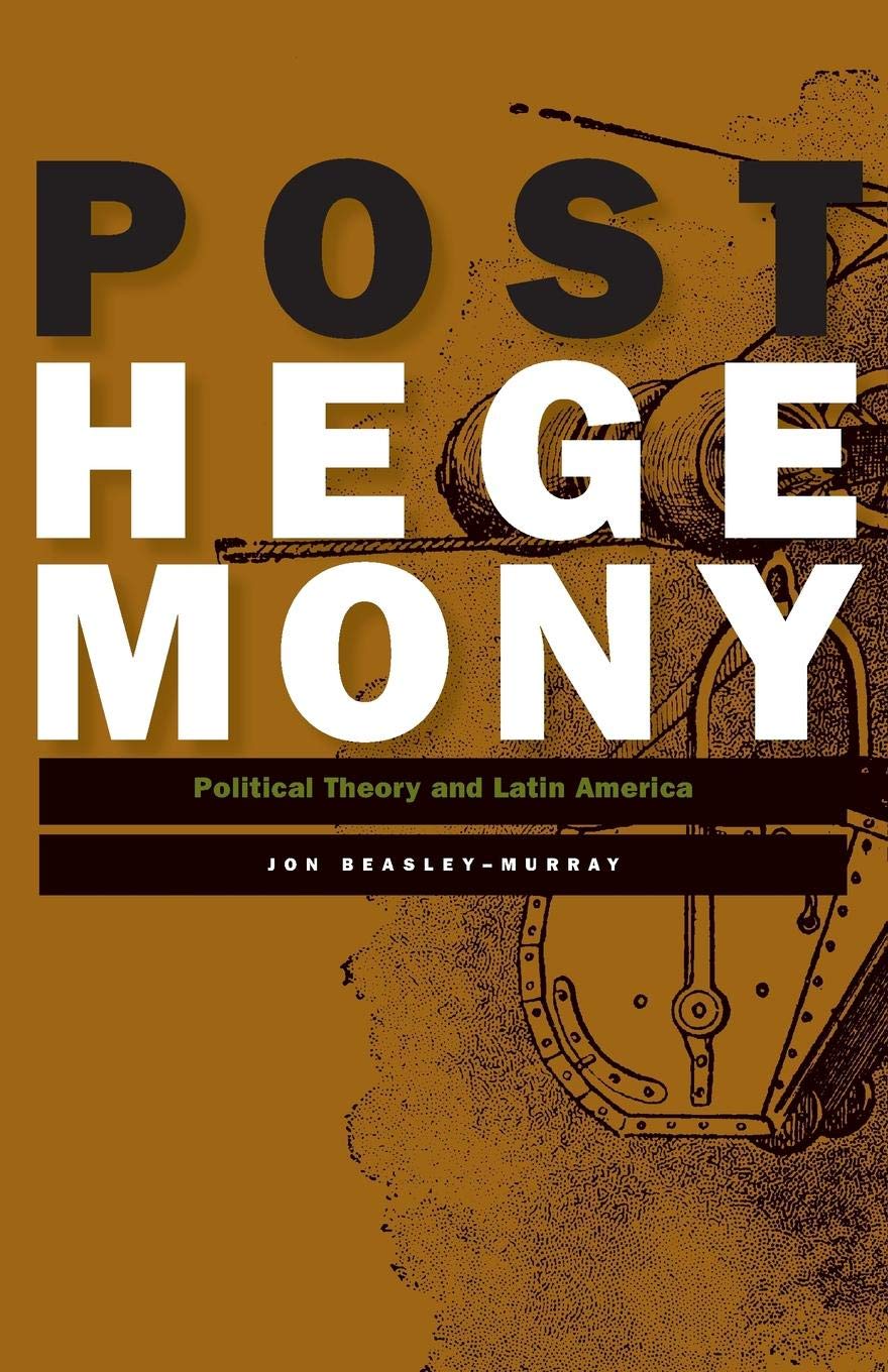 Posthegemony: Political Theory And Latin America,Used
