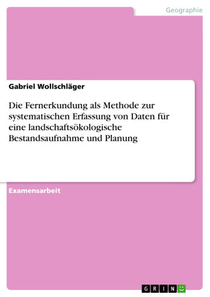Die Fernerkundung als Methode zur systematischen Erfassung von Daten fr eine landschaftskologische Bestandsaufnahme und Planung ,Used