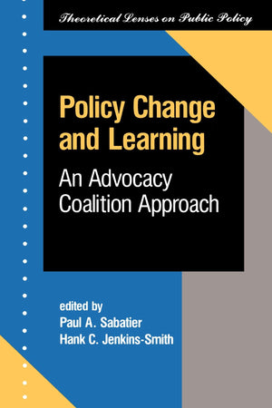 Policy Change And Learning: An Advocacy Coalition Approach (Theoretical Lenses on Public Policy),Used