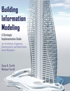 Building Information Modeling: A Strategic Implementation Guide for Architects, Engineers, Constructors, and Real Estate Asset M,Used