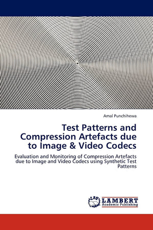 Test Patterns and Compression Artefacts due to Image & Video Codecs: Evaluation and Monitoring of Compression Artefacts due to I,Used