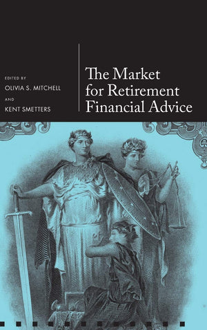 The Market for Retirement Financial Advice (Pension Research Council Series),Used