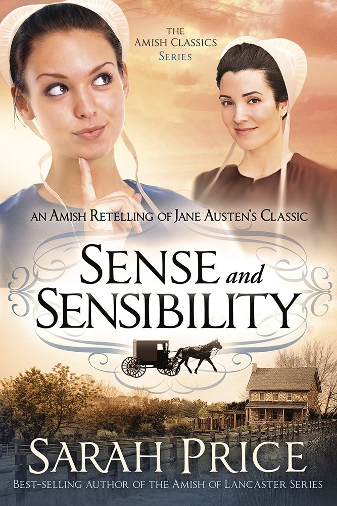 Sense and Sensibility: An Amish Retelling of Jane Austen's Classic (The Amish Classics),Used