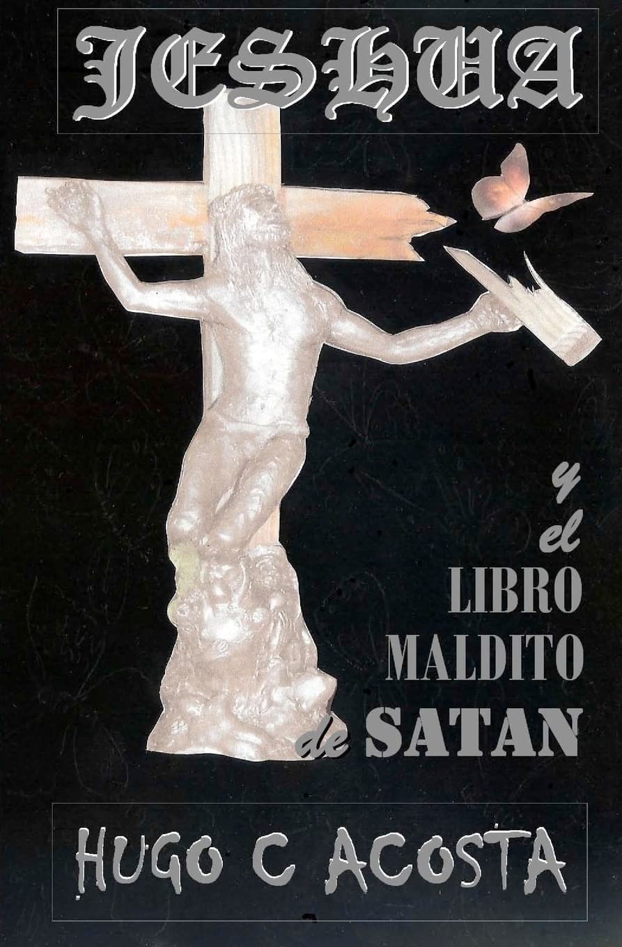 Jeshua Y El Libro Maldito De Satan: Jeshua (Spanish Edition),New