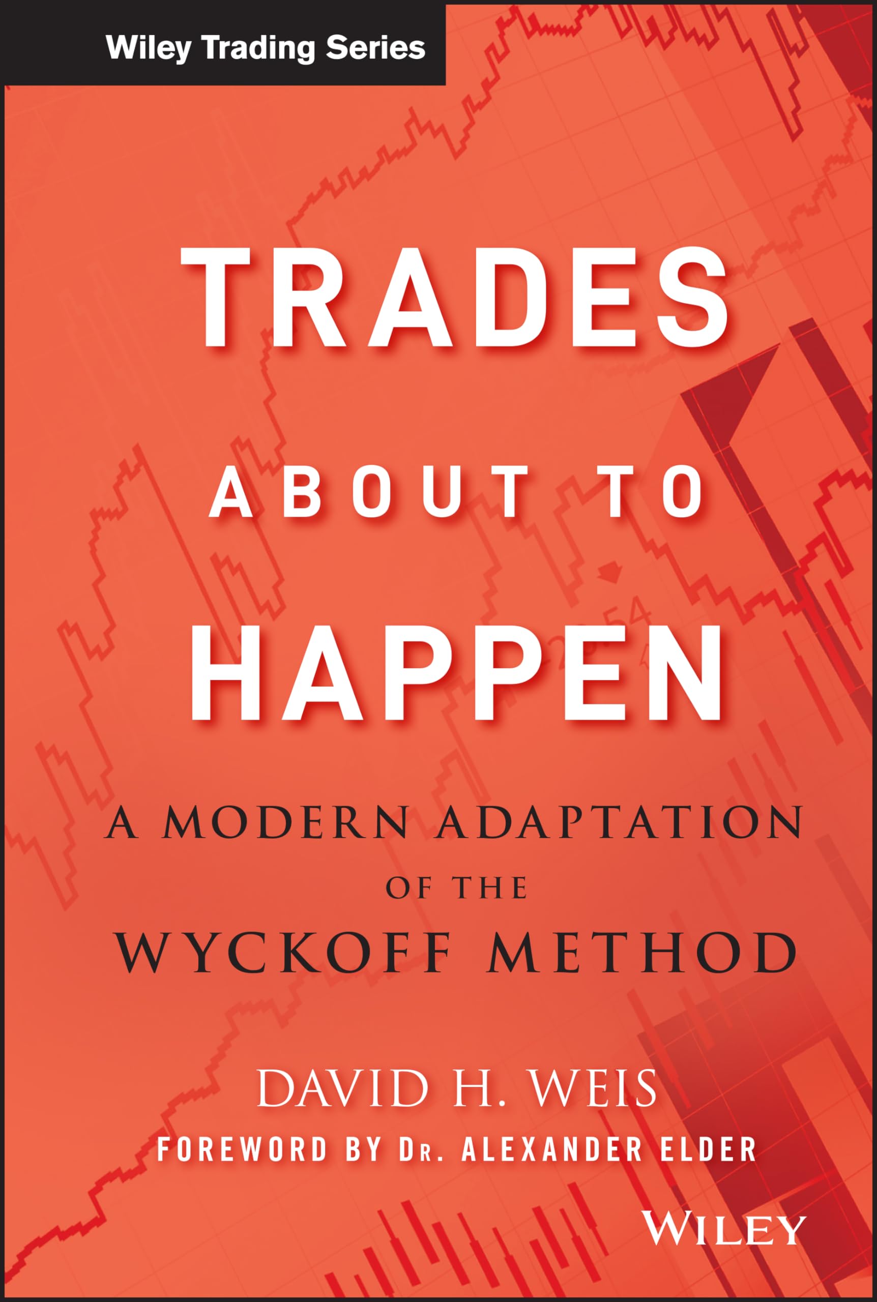 Trades About To Happen: A Modern Adaptation Of The Wyckoff Method,Used