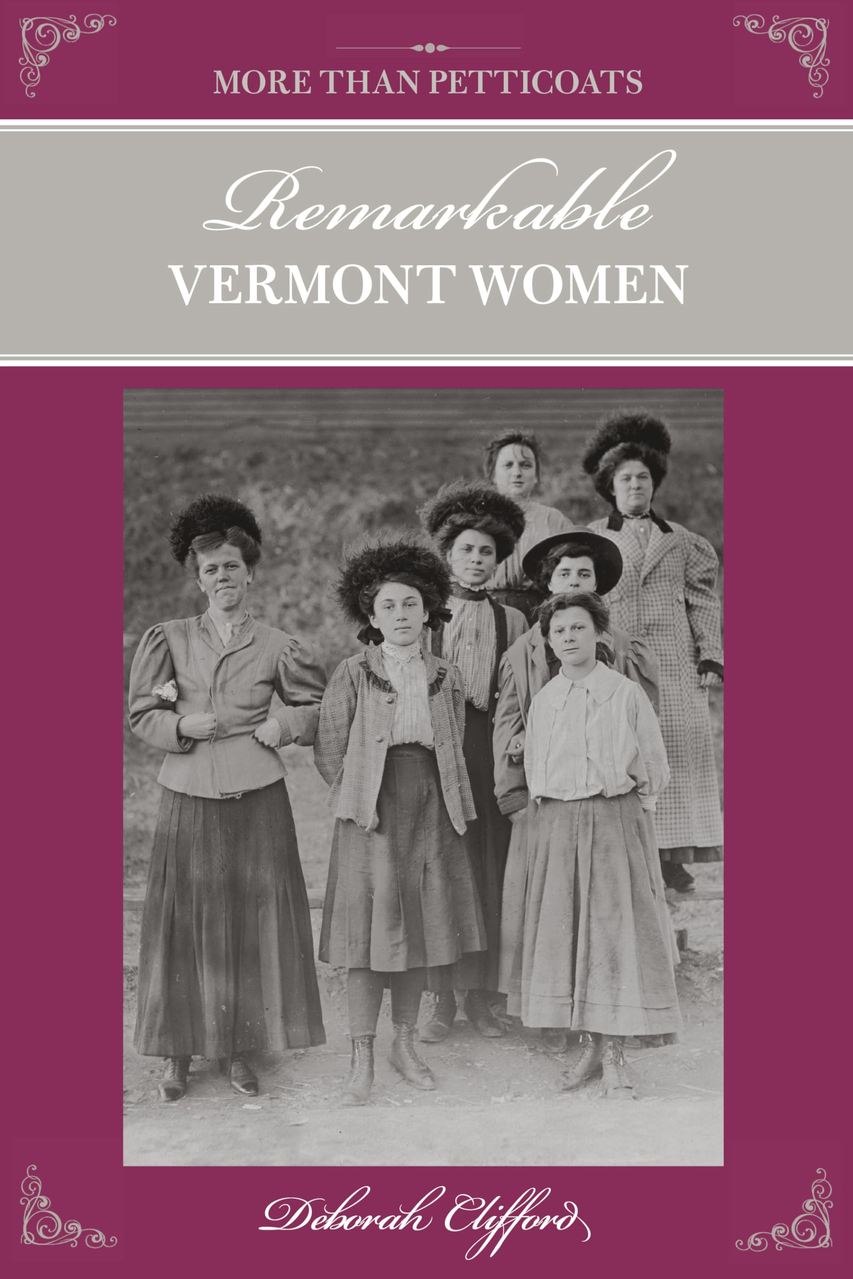 More than Petticoats: Remarkable Vermont Women (More than Petticoats Series),New