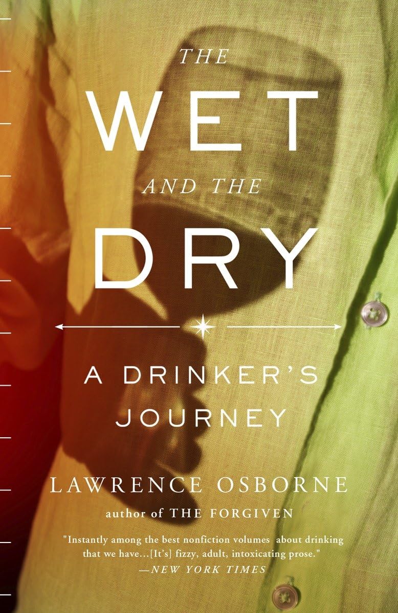 The Wet and the Dry: A Drinker's Journey,Used