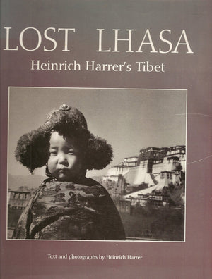 Lost Lhasa: Heinrich Harrer'S Tibet