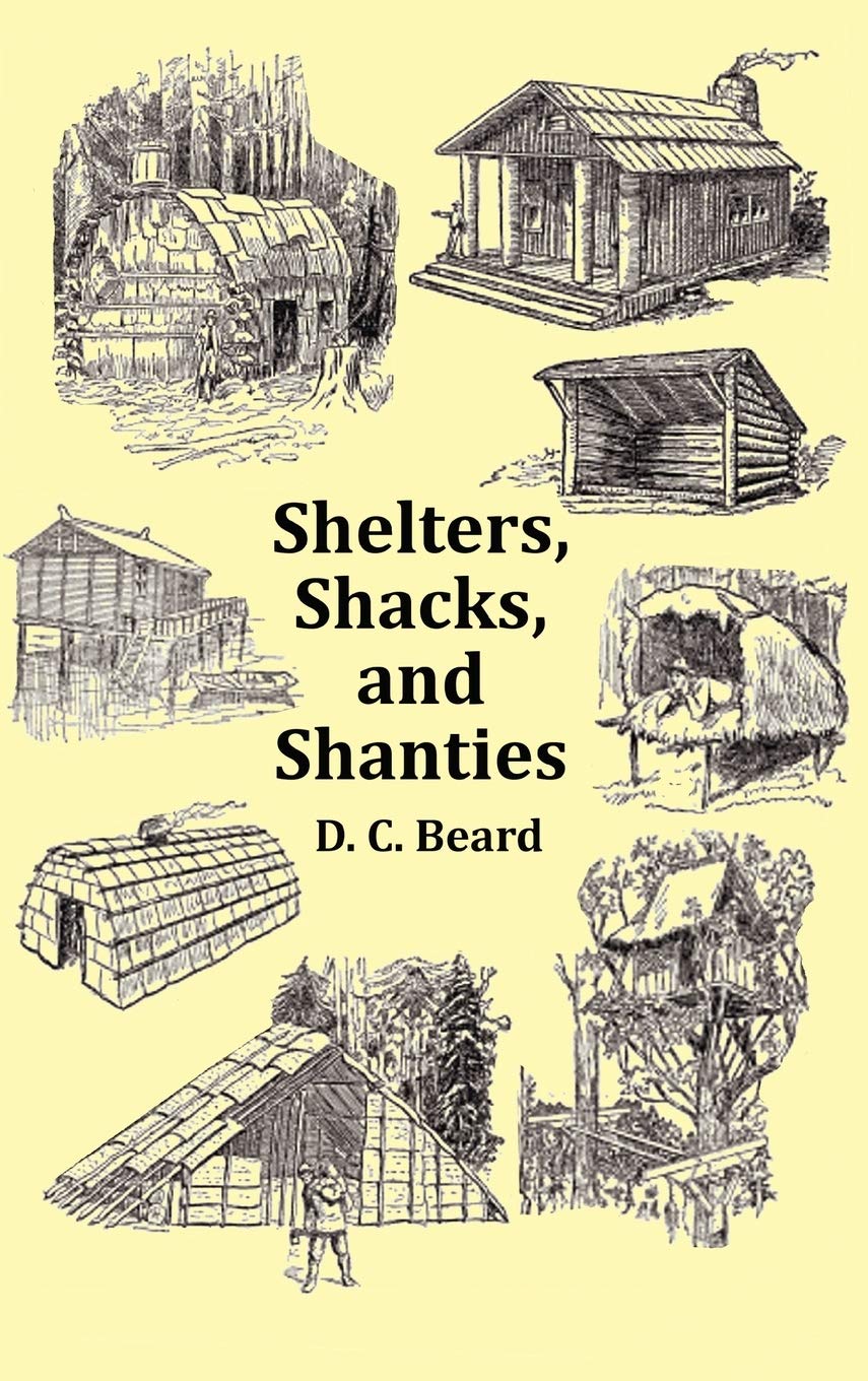 Shelters, Shacks and Shanties  With 1914 Cover and Over 300 Original Illustrations,Used