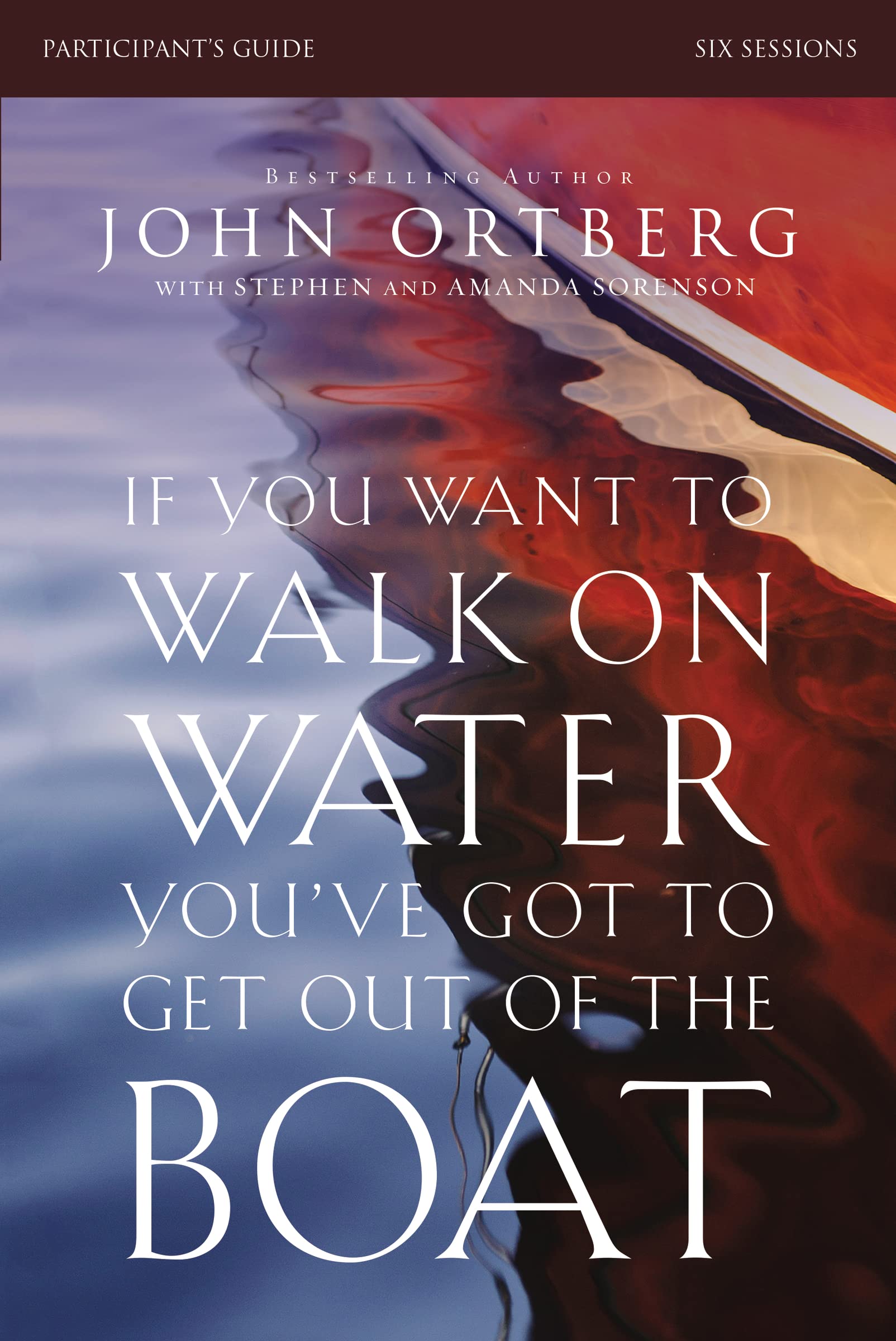 If You Want to Walk on Water, You've Got to Get Out of the Boat Bible Study Participant's Guide: A 6Session Journey on Learning,Used