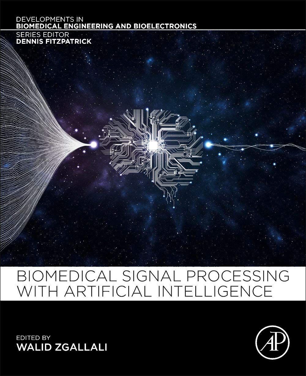 Biomedical Signal Processing and Artificial Intelligence in Healthcare (Developments in Biomedical Engineering and Bioelectronic,Used
