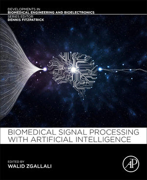 Biomedical Signal Processing and Artificial Intelligence in Healthcare (Developments in Biomedical Engineering and Bioelectronic,Used
