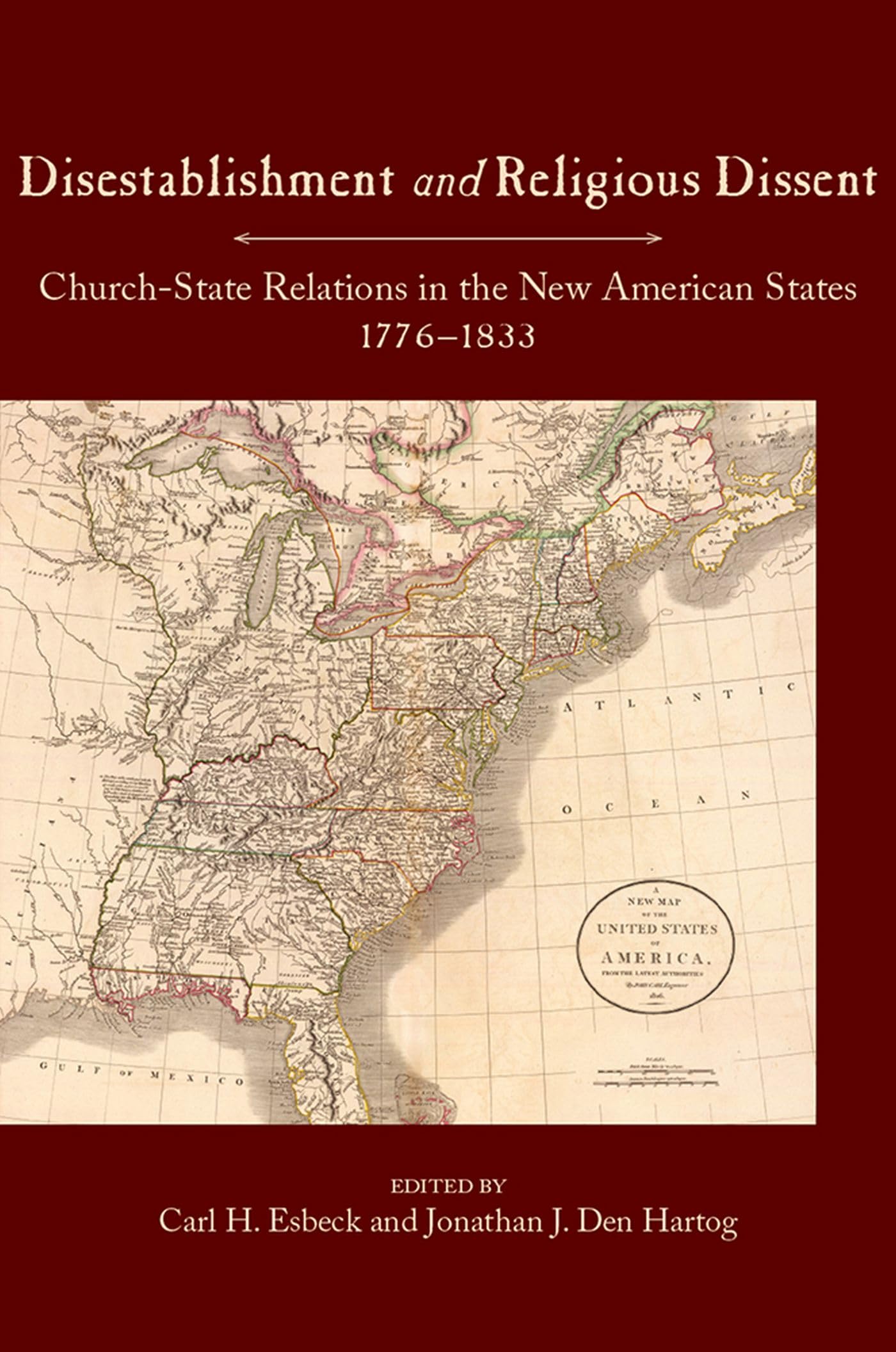 Disestablishment and Religious Dissent: ChurchState Relations in the New American States, 17761833 (Studies in Constitutional ,Used