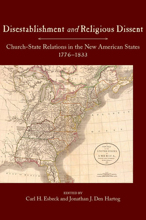 Disestablishment and Religious Dissent: ChurchState Relations in the New American States, 17761833 (Studies in Constitutional ,Used