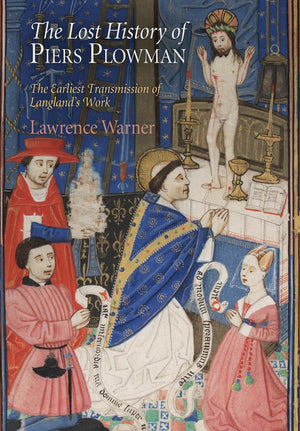 The Lost History Of 'Piers Plowman': The Earliest Transmission Of Langland'S Work (The Middle Ages Series),New