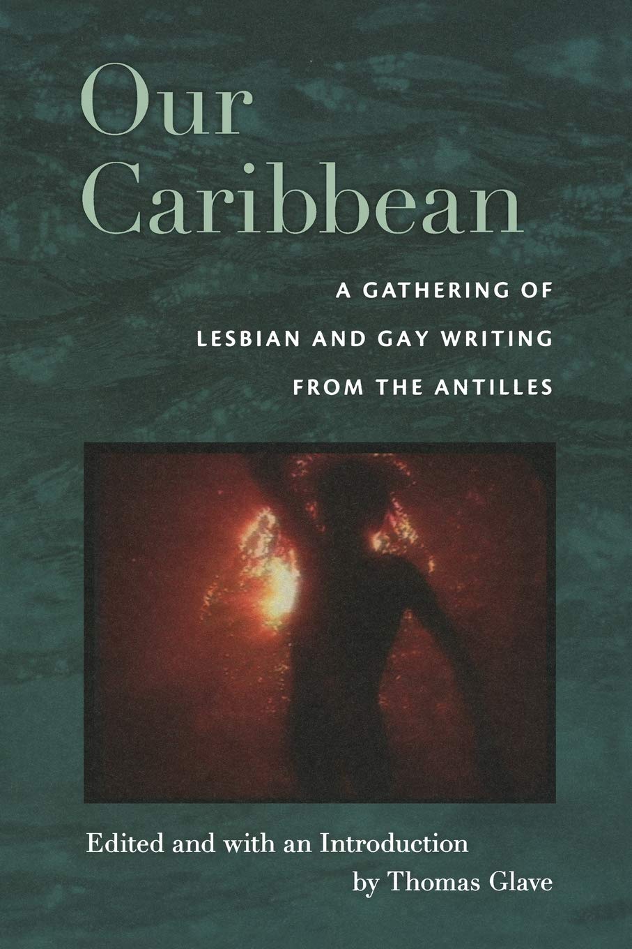 Our Caribbean: A Gathering Of Lesbian And Gay Writing From The Antilles,Used