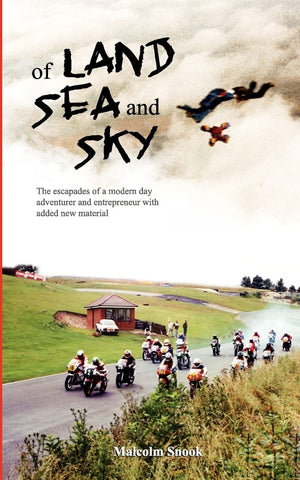 Of Land, Sea And Sky  Extended Second Edition: The Escapades Of A Modern Day Adventurer And Entrepreneur,Used