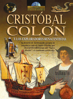 Cristobal Colon y los exploradores renacentistas: La historia de la busqueda europea de una nueva ruta al lejano Oriente, que ll,Used