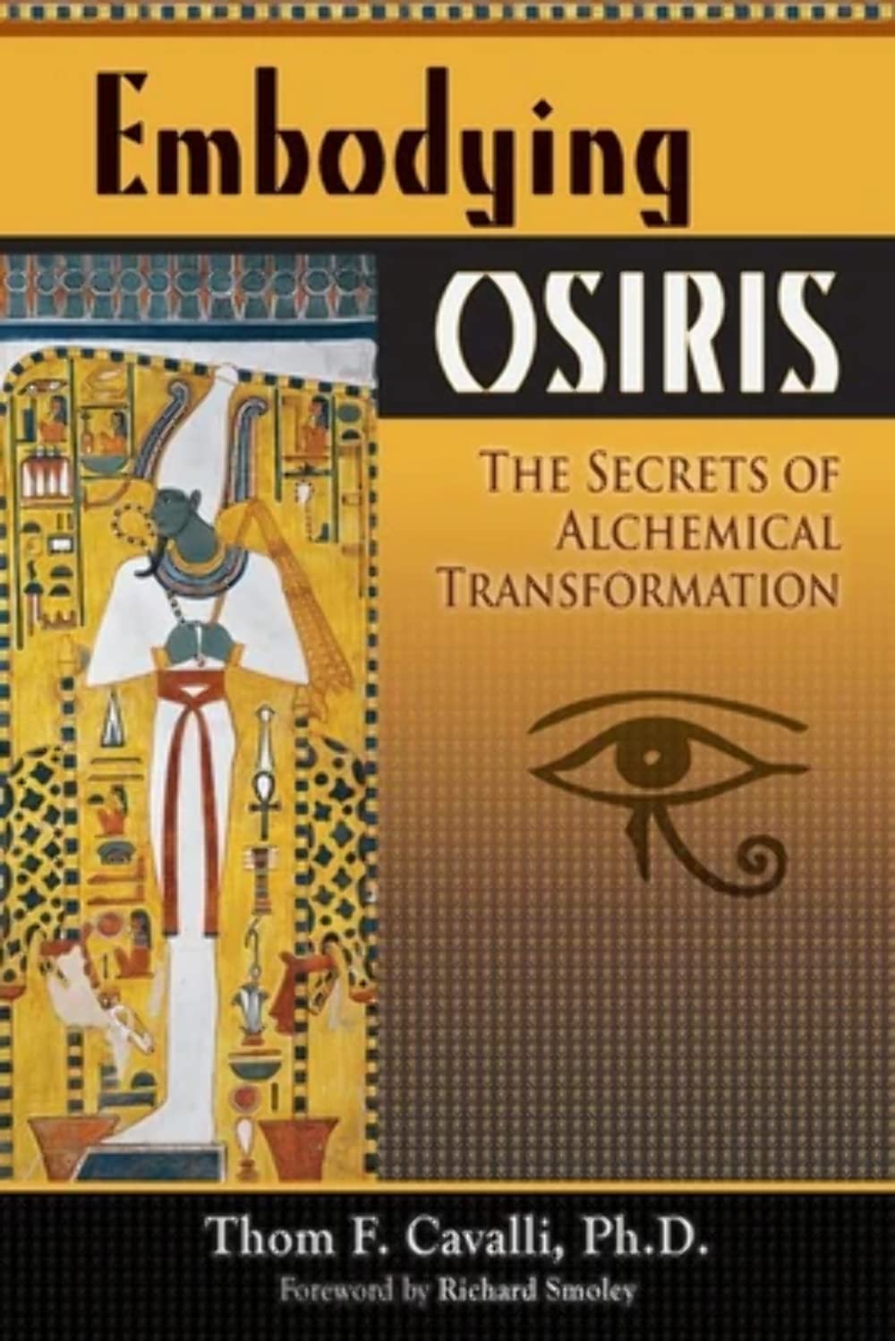 Embodying Osiris: The Secrets of Alchemical Transformation,Used