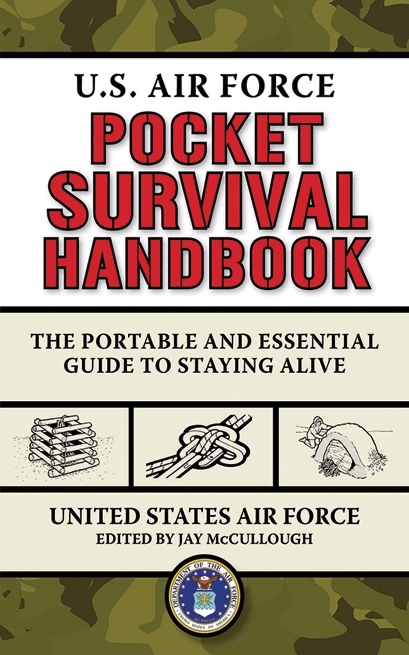 U.S. Air Force Pocket Survival Handbook: The Portable and Essential Guide to Staying Alive (US Army Survival),Used